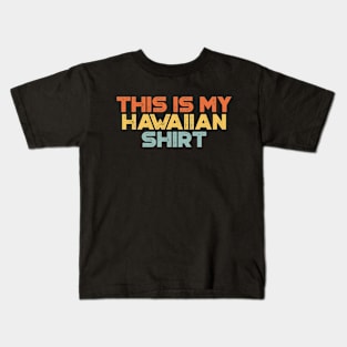 This Is My Hawaiian Shirt Sunset Funny Kids T-Shirt